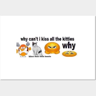 Why Can't I Kiss All The Kitties Bumper Sticker Posters and Art